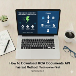 How to Download MCA Documents Using API (Fastest Method – Technowire vs MCA Website)
